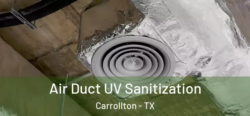 Air Duct UV Sanitization Carrollton - TX