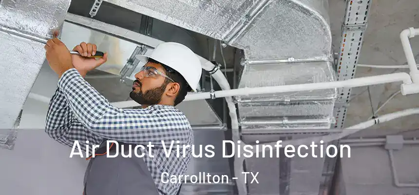 Air Duct Virus Disinfection Carrollton - TX