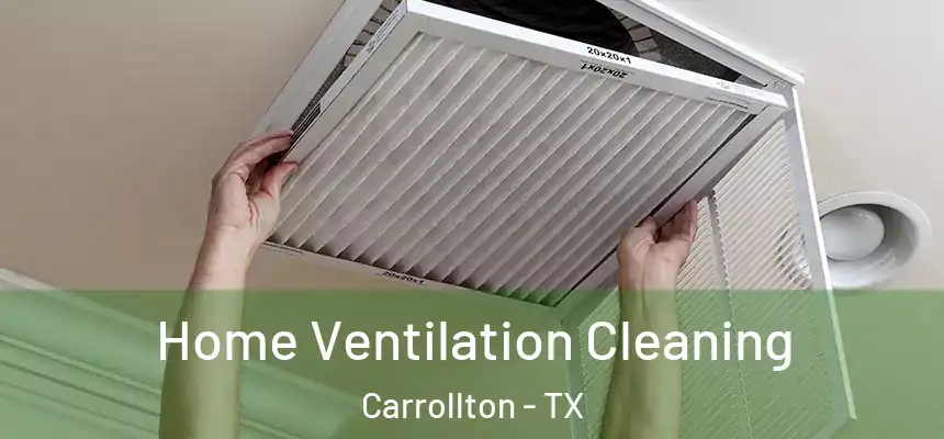 Home Ventilation Cleaning Carrollton - TX