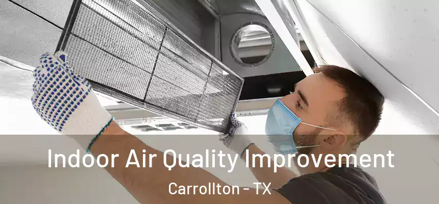 Indoor Air Quality Improvement Carrollton - TX