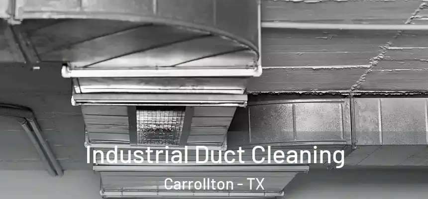 Industrial Duct Cleaning Carrollton - TX