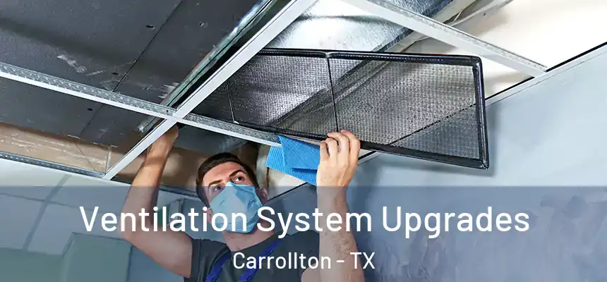 Ventilation System Upgrades Carrollton - TX